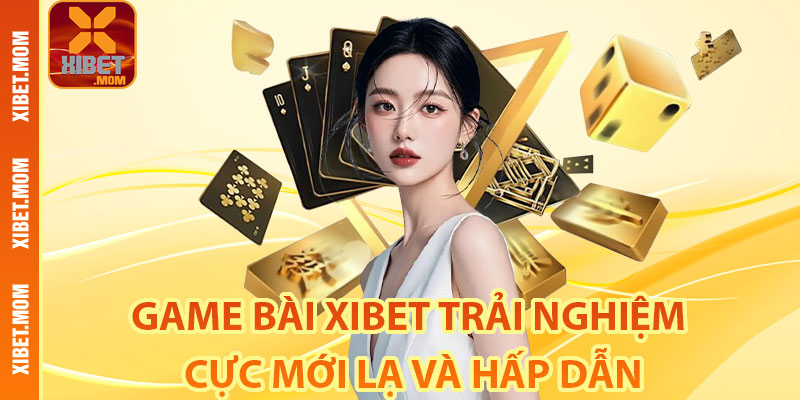 Lý do game bài Xibet thu hút hàng triệu người chơi