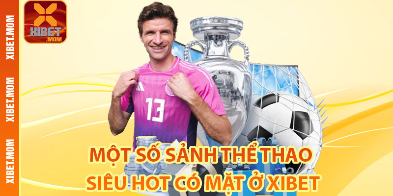 Một số sảnh thể thao siêu hot có mặt ở Xibet