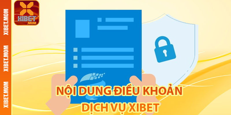 Nội dung điều khoản dịch vụ Xibet